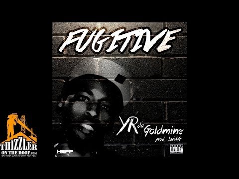 YR Da Goldmine - Fugitive [Prod. IamDG] [Thizzler.com]