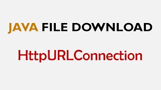 Java Example to Download File Using HttpURLConnection