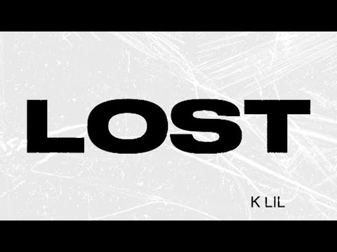 K LIL - LOST