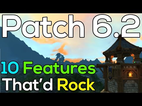 10 Awesome Features That Would Improve Patch 6.2