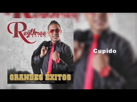 Rey Three Latino - Cupido [Cover Audio]