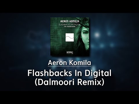 Aeron Komila - Flashbacks In Digital (Dalmoori Remix) [UA085]