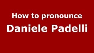How to pronounce Daniele Padelli