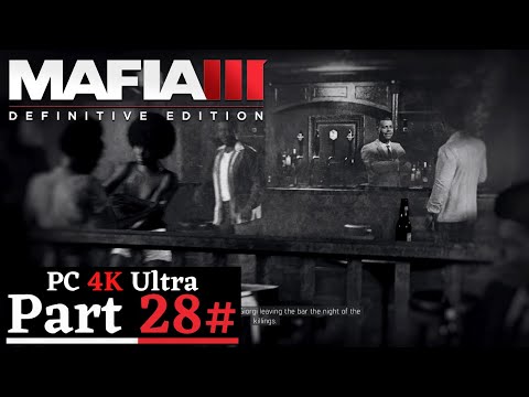 MAFIA III: Definitive Edition Gameplay Walkthrough Part 28 [4K 60FPS Ultra] - No Commentary