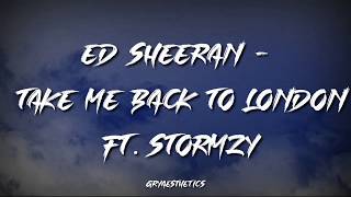 ED SHEERAN - TAKE ME BACK TO LONDON ( ft. STORMZY ) LYRICS VIDEO