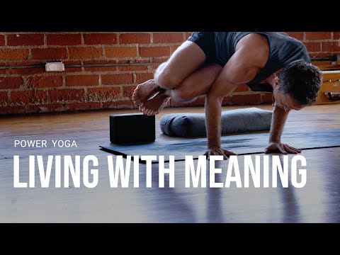 Power Yoga  LIVING WITH MEANING l Day 24 - EMPOWERED 30 Day Yoga Journey