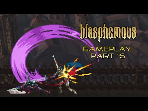 BLASPHEMOUS - Gameplay Part 16 & Boss Fight against Crisanta of the Wrapped Agony (Walkthrough)