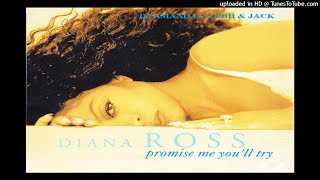 DIANA R0SS - PROMISE ME YOU&#39;LL TRY (DJ AMANDA VS PBH &amp; JACK)