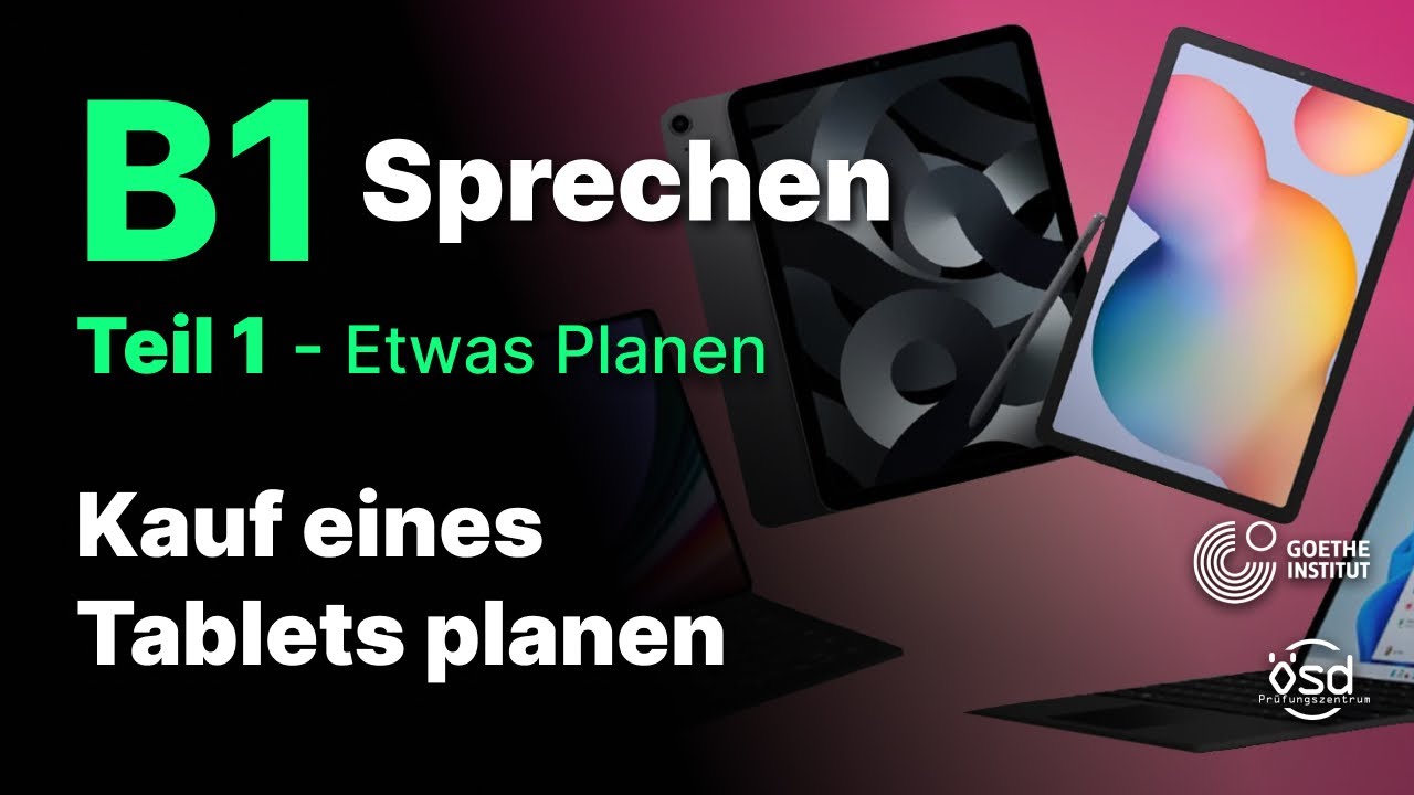 Kauf eines Tablets planen - Sprechen Teil 1 (B1 Zertifikat - Goethe & ÖSD)