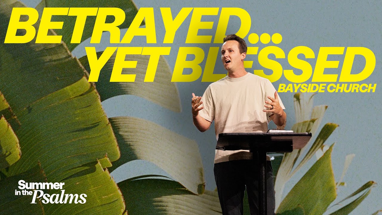 Betrayed…Yet Blessed Betrayed…Yet Blessed