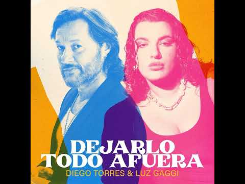Diego Torres, Luz Gaggi   Dejarlo Todo Afuera Main