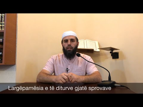 Largëpamësia e të diturve gjatë sprovave -  Hoxhë: Hadith Miftari