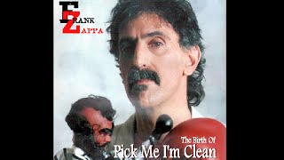 Frank Zappa The Birth Of Pick Me I&#39;m Clean