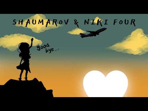 SHAUMAROV, Niki Four - Goodbye