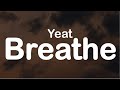 Yeat Breathe Clean Lyrics
