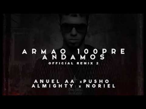 Anuel AA Ft Noriel , Almighty Y Pusho  - Armao 100Pre Andamos (Remix)