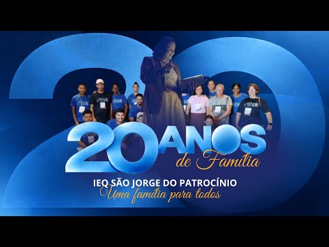 20 anos de família IEQ São Jorge do patrocínio