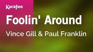 Karaoke Foolin' Around - Vince Gill *