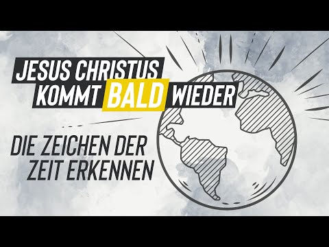 Jesus Christ is coming SOON - Recognizing the signs of the times