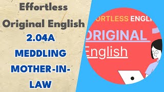 2.04a Meddling Mother-In-Law - Effortless Original English