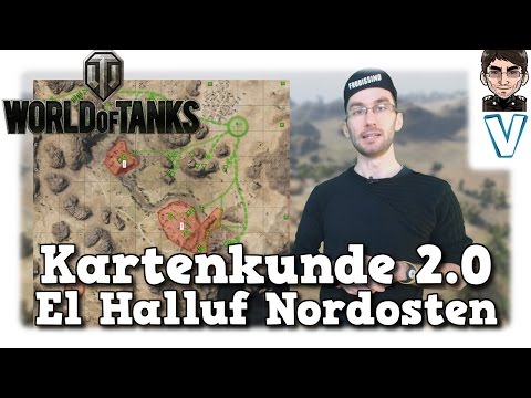World of Tanks - Kartenkunde 2.0, El Halluf von Nordosten [deutsch | Tutorial]