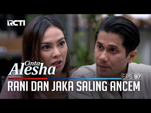 Rani Dan Jaka Saling Ancem – Cinta Alesha | Eps. 97 (4/4)