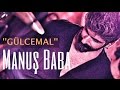 Gülcemal | Manuş Baba (Demo)