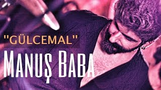 Gülcemal | Manuş Baba (Demo)