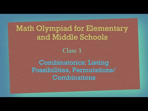 MOEMS Preparation Class 3: Combinatorics, Listing, Permutations & Combinations