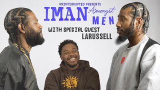 LaRussell Talks the Music Experience, Backyard Concert Series & Cultivating Love | IMAN AMONGST MEN
