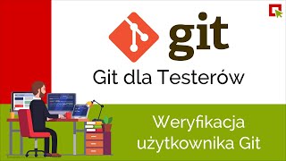Git dla Testerów: Weryfikacja użytkownika Git