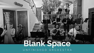Blank Space performed by Unfinished Orchestra