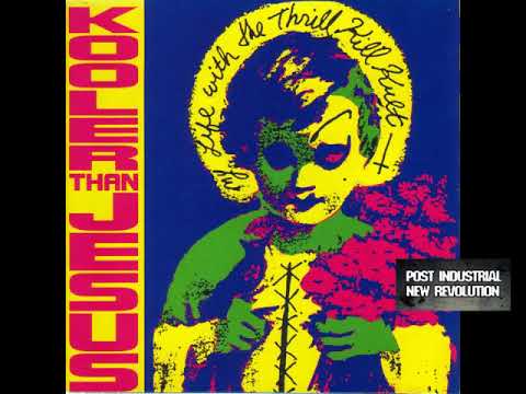 My Life With The Thrill Kill Kult - Kooler Than Jesus (1989) full album