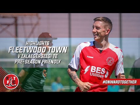 Zalaegerszegi TE 0-2 Fleetwood Town | Highlights