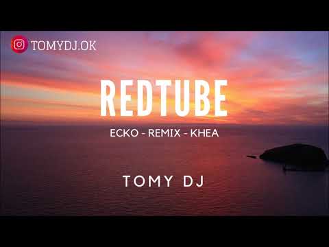 REDTUBE 🚫 ✘ TOMY DJ [ SANDER WAZZ ✘ KHEA ✘ ECKO ]