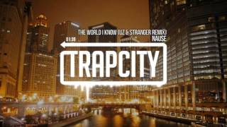 Nause - The World I Know (UZ & Stranger Remix)