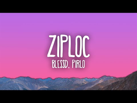 Blessd & Pirlo - Ziploc (Blessd Version)