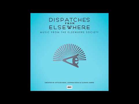 Atticus Ross -  Dispatches from Elsewhere - Music from the Elsewhere Society
