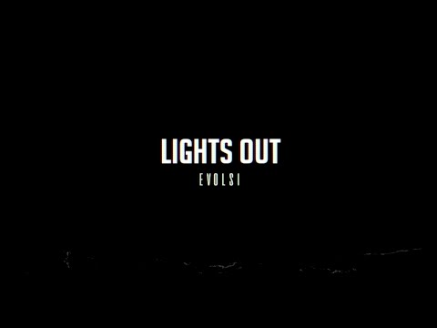 Lights Out - Evolsi (Official Lyric Video)