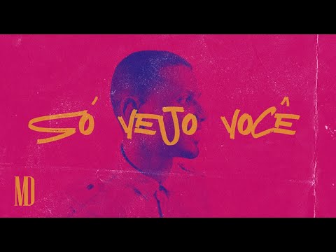 MD Oliveira - Só Vejo Você (Lyric)