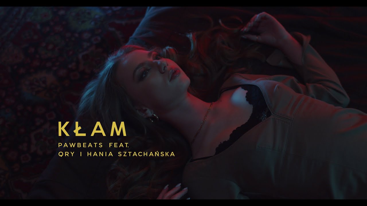 Pawbeats ft. Qry, Hania Sztachańska — Kłam — teledysk IKON Movie