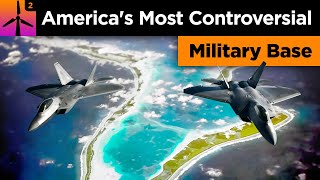 Why Diego Garcia Is America&#39;s Most Controversial Military Base