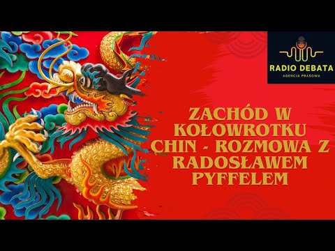 Zachód w kołowrotku Chin -  rozmowa z Radosławem Pyffelem