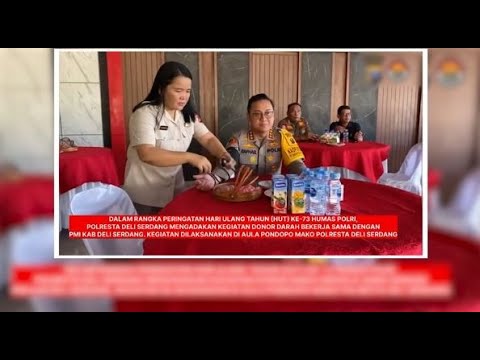 POLRESTA DELI SERDANG DONOR DARAH PERINGATI HARI JADI HUMAS KE 73