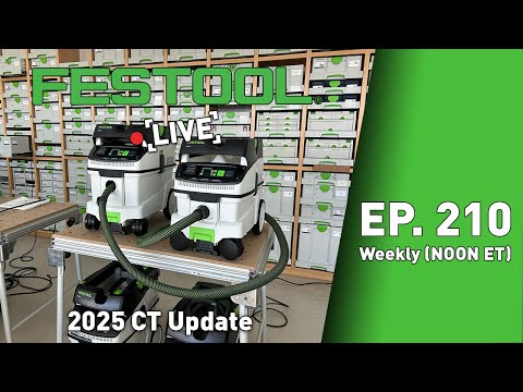 Festool Live Episode 210 - 2025 CT Update