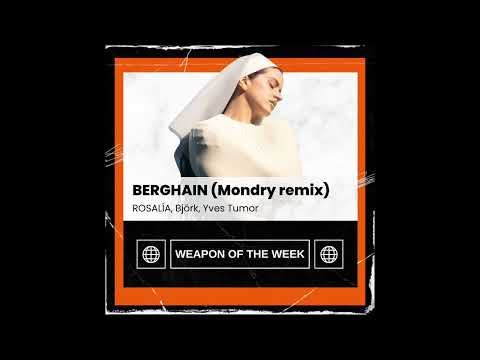 BERGHAIN (MONDRY REMIX) - ROSALÍA, Björk, Yves Tumor [free download]
