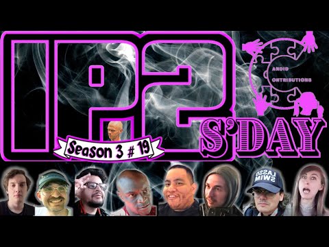 IP2sday A Weekly Review Season 3 - Episode 19