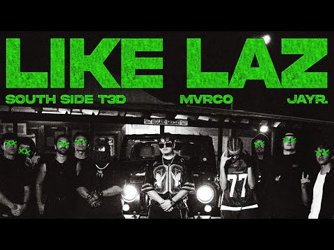 MVRCO, SOUTH SIDE T3D, & JayR. - LIKE LAZ (OFFICIAL MUSIC VIDEO)