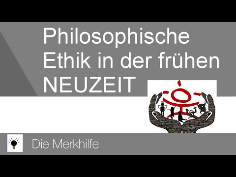 Philosophical Ethics in the Early Modern Period - an Overview | Ethics 14