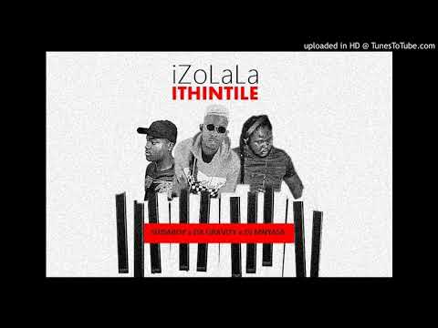 Shisaboy and Da Gravity SA_ Izolala ithintile  Ft. Dj Mnyasa ( Original  Mix  )